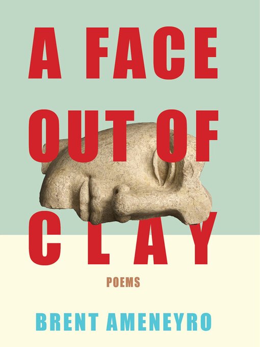 Title details for A Face Out of Clay by Brent Ameneyro - Available